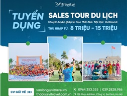 Tuyển dụng Sales Tour Du lịch (Chuyên tour ghép: Tour Miền Núi, Nội địa, Outbound)