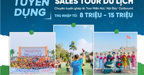 Tuyển dụng Sales Tour Du lịch (Chuyên tour ghép: Tour Miền Núi, Nội địa, Outbound)