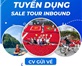 TUYỂN DỤNG CHUYÊN VIÊN KINH DOANH TOUR INBOUND (QUỐC TẾ)