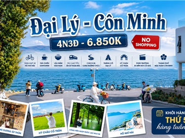 Tour Đại Lý – Côn Minh 4N3Đ No Shopping